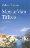 Mostar'dan Tiflise Rıdvan Canım